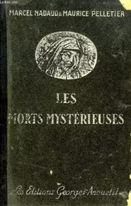 Couverture de l'ouvrage Les morts mystérieuses de Marcel Nadaud, éditions Georges Anquetil, 1926