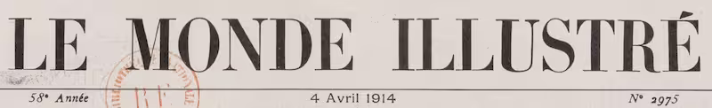 Manchette du journal Le Monde Illustré, édition de avril 1914